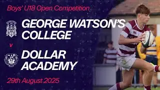 George Watson's College vs. Dollar Academy | Boys' U18 Open Competition | Scottish Schools Rugby