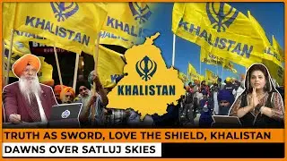 Truth As Sword, Love the Shield, Khalistan Dawns Over Satluj Skies | Dr. Amarjit Singh