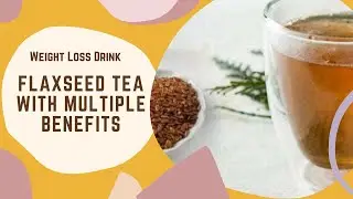 Flaxseed tea for weight loss, PCOS and hair growth | Burn Belly Fat | Best Flaxseed Tea Recipe
