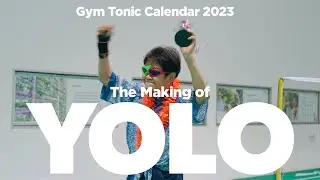 The Making of YOLO &mdash; Gym Tonic Calendar 2023