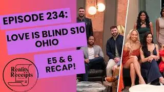 Episode 234: Love Is Blind Ohio S10 E5 & 6 Recap! I Choo Choo Choose MYSELF!