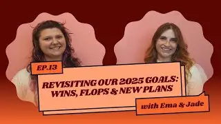 Revisiting Our 2025 Goals: Wins, Flops & New Plans | Ep. 13