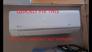 MINI SPLIT HAS TWO LINES AND NOT WORKING - HOW TO QUICKLY ADDRESS THIS COMMON SIGHT