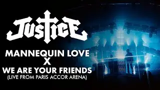 Justice - Mannequin Love x We Are Your Friends (Live from Paris Accor Arena)