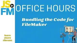 Office Hours August 15, 2024 PM -Bundling Code for FileMaker