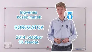 25 12 Sorozatok – 2014. október 16. feladat – Közép matek