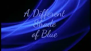 A Different Shade of Blue