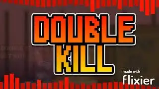 Absolute Massacre (Double Kill Mashup) (Request by @Randomizer_3033 )