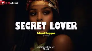 Secret Lover (Island Reggae) | CB Musik 
