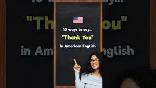 10 alternative&nbsp;ways to say, 'Thank You' in American English&nbsp;(Beginner A1 level)
