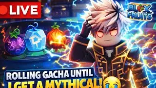🔴LIVE: Rolling Gacha Until I Get a MYTHICAL 😭 | Blox Fruits.#bloxfruit