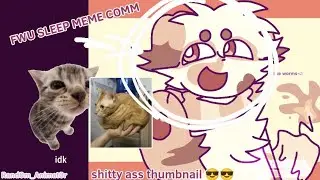 fwu sleep animation meme comission for @0re0cat 