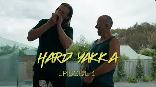 HARD YAKKA Episode 1 - James