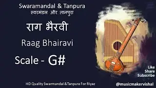 Raag Bhairavi Swarmandal & Tanpura G# scale G Sharp, राग भैरवी  स्वरमंडल in G# scale for riyaz