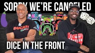 Dice In The Front | Sorry We&rsquo;re Canceled #168
