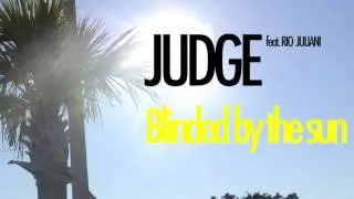 Judge - Blinded by the sun (feat. Rio Juliani)