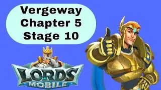 Lords Mobile Vergeway Verge Guardian Chapter 5 Stage 10