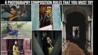 6 PHOTOGRAPHY COMPOSITION RULES You must try | CAPTURE PHOTO LIKE A PRO