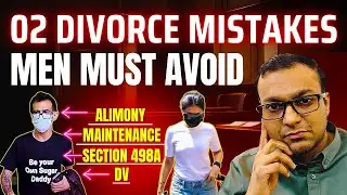 02 Biggest Divorce Mistakes Which The Indian Men Must Avoid