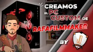 Os presentamos el PC de RAFAFILMMAKER