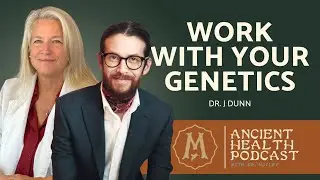 435: Your Genetic Blueprint: Detox, Immunity & Mental Health | Dr. J Dunn