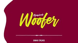 ROMPIENDO WOOFER - DANI CEJAS