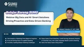SUHU EVENT | Webinar Big Data and AI Smart Solutions Driving Proactive and Data Driven Banking