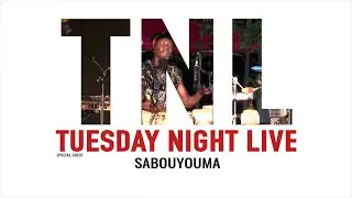 Tuesday Night Live 2021 - Sabouyouma