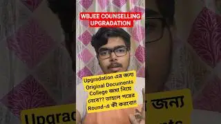 WBJEE Upgradation Document Problem | WBJEE Counselling #wbjee2025 #upgradation #documentverification