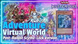 【Master Duel】Post-Banlist Adventure Virtual World - Scythe-Lock Version - Combo, Decklist & Replays!