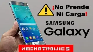 ✅¡Mi Samsung S6 No PRENDE ni CARGA! (Ayuda) 2020 -Mechatronics
