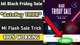 [TRICK] Mi Flash Sale AutoBuy TRICK 100% Working | Mi Black Friday Sale 2019