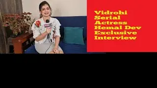 Vidrohi Serial Actress Hemal Dev Full Exclusive Interview | Hemal Talks About  Upcoming New Project