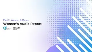 Women's Audio Report 2025: Part 2 from Edison Research and SiriusXM Media