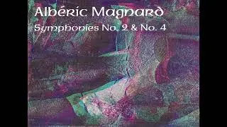 Alb&eacute;ric Magnard - Symphony no. 4, Op. 21 (Thomas Sanderling)