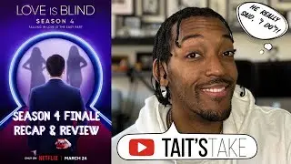 Love is Blind Season 4 | FINALE Recap & Review!