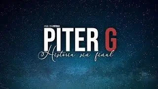 Piter-G | Historia sin final (VideoLyric) (Prod. por Piter-G)