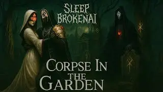 Corpse In The Garden- Sleep BrokenAI (AI Sleep Token)