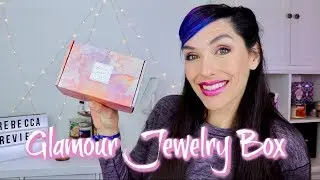 GLAMOUR JEWELRY BOX MARCH 2019 Unboxing