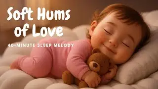 💖 Soft Hums of Love &ndash; 40-Minute Sleep Melody