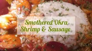 Smothered Okra with Shrimp & Sausage