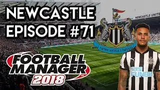 Football Manager 2018: Newcastle United &mdash; EP 71 &mdash; Проблемы с ударами!