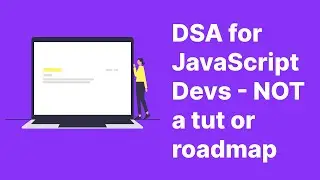 DSA for JavaScript developers - How to do it? Resources? it is worthy?