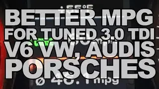 Better Fuel Economy and MPG for Tuned 3.0 TDI V6 Volkswagens, Audis, and Porsches