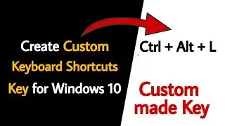 How to Create Custom Keyboard Shortcuts Key in Windows 10 for any application  | Deep Info