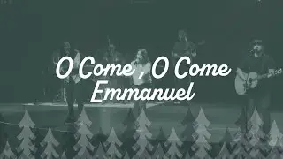 O Come, O Come Emmanuel - Christmas Worship at The Compass Church