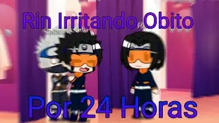 Rin Irritando o Obito por 24 Horas ||•GC•|| (💜ObiRin💙) {Ler Desc ;-;}