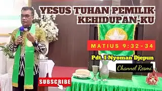 Yesus Tuhan Pemilik Kehidupan-ku | Matius 9:32-34