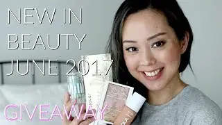 NEW IN BEAUTY JUNE 2017 + GIVEAWAY