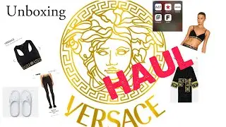 Versace Haul (Unboxing)